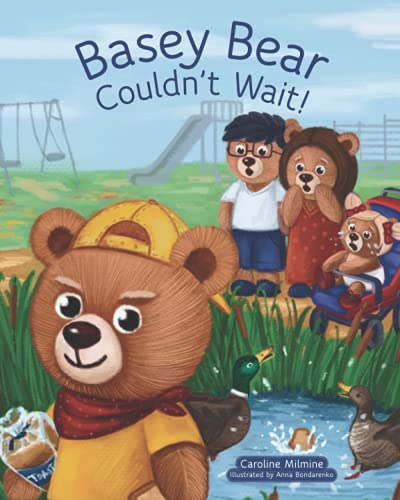 Basey Bear Couldn't Wait: Helping children with patience, social skills and making friends.