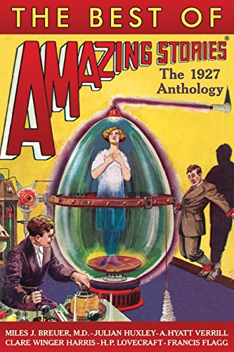 The Best of Amazing Stories: The 1927 Anthology (Amazing Stories Classics)