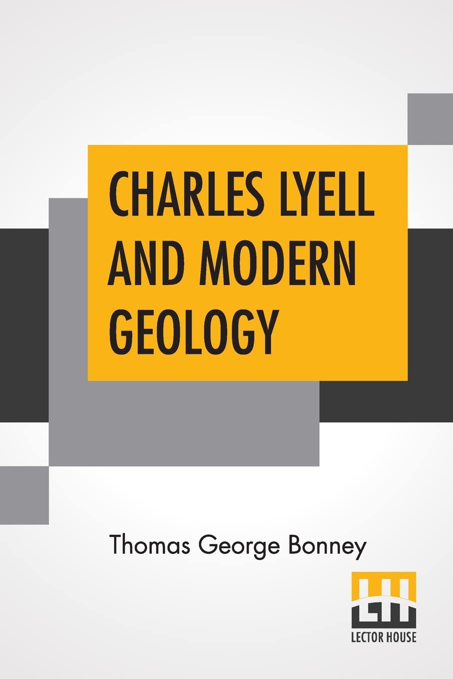 Charles Lyell and Modern Geology