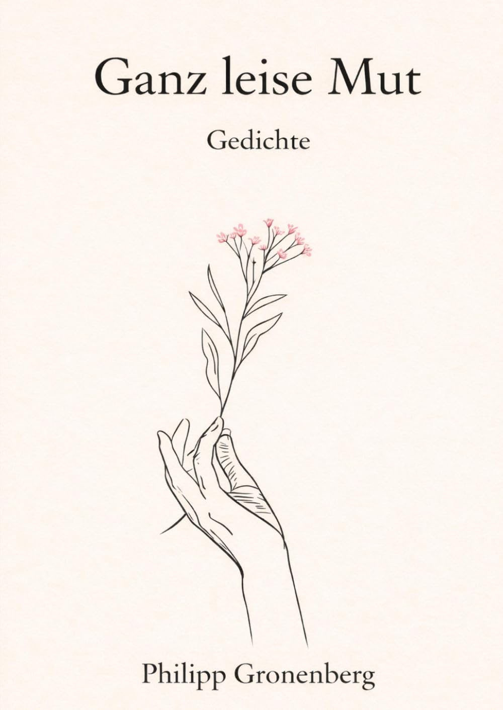 Ganz leise Mut: Gedichte