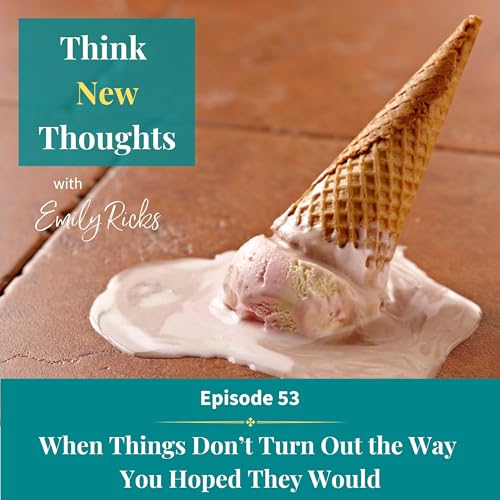 Ep 53: When Things Don't Go the Way You Hoped They Would Podcast Por arte de portada