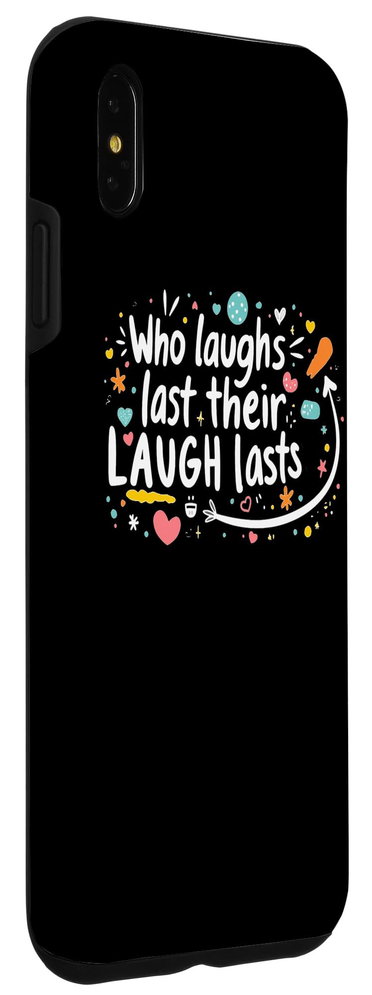 iPhone XS Max Who Laughs Last Their Laugh Lasts Quote Case - Image 3
