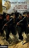  La breccia di Porta Pia: 20 settembre 1870 (Intersezioni) (Italian Edition)