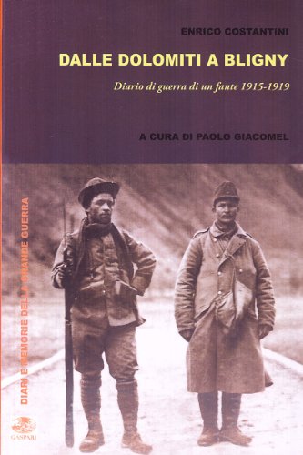 Dalle Dolomiti a Bligny. Diario di guerra di un fante 1915-1919