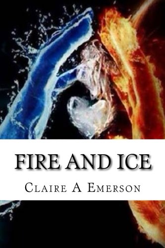 Fire and Ice: Volume 1