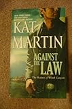  [Against the Law] [by: Kat Martin]