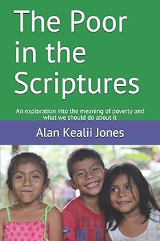 Paperback The Poor in the Scriptures: An exploration into the meaning of poverty and what we should do about it Book