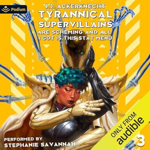 Tyrannical Supervillains Are Scheming and All I Got Is This Stat Menu by J.J. Ackerknecht episode artwork