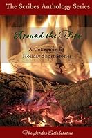 Around the Fire: A Collection of Holiday Short Stories 1505465338 Book Cover
