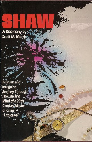 Shaw: A Biography and Intriguing Journey Throug... 0941485048 Book Cover