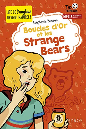 Télécharger Boucles d'Or et les Strange Bears - collection Tip Tongue - A1 introductif- dès 8 ans Livre PDF Gratuit