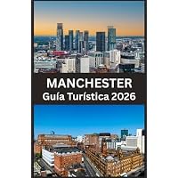MÁNCHESTER Guía Turística : Descubre monumentos históricos,