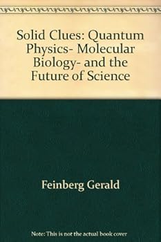 Paperback Solid Clues: Quantum Physics, Molecular Biology, and the Future of Science Book
