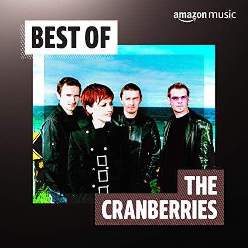 Best of The Cranberries Playlist on Amazon Music Unlimited