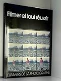  Filmer et tout réussir (L\'Univers de la photographie)
