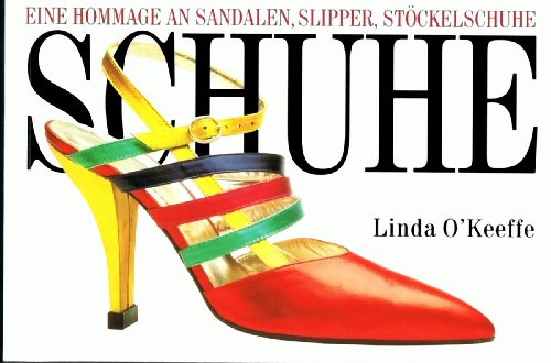Schuhe. Eine Hommage an Sandalen, Slipper, Stöckelschuhe