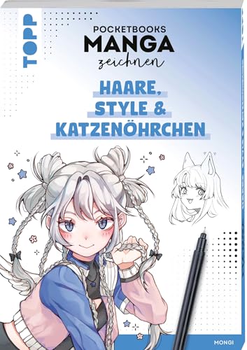 Pocketbooks Manga zeichnen - Teil 3: Haare, Style & Katzenöhrchen: Das Zeichenbuch im Manga-Format
