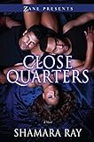 Close Quarters: A Novel (Zane Presents)