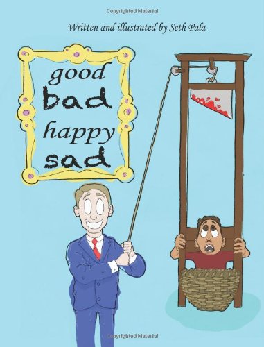 Good Bad Happy Sad: Pala, Seth J: 9781468083101: Books - Amazon.ca