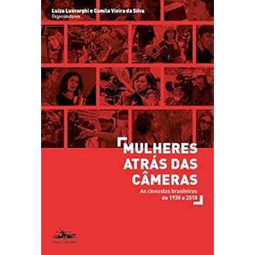 Capa do livro MULHERES ATRÁS DAS CÂMERAS: AS CINEASTAS BRASILEIRAS DE 1930 A 2018