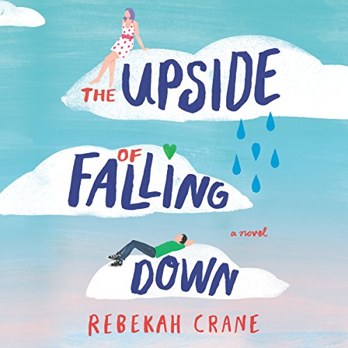 The Upside of Falling Down by Rebekah Crane | Audiobook