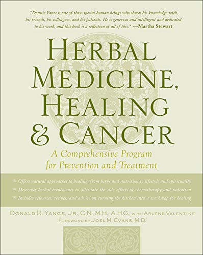 Herbal Medicine, Healing & Cancer: A Comprehensive Program for Prevention and Treatment