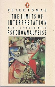 Paperback The Limits of Interpretation: What's Wrong with Psychoanalysis? Book