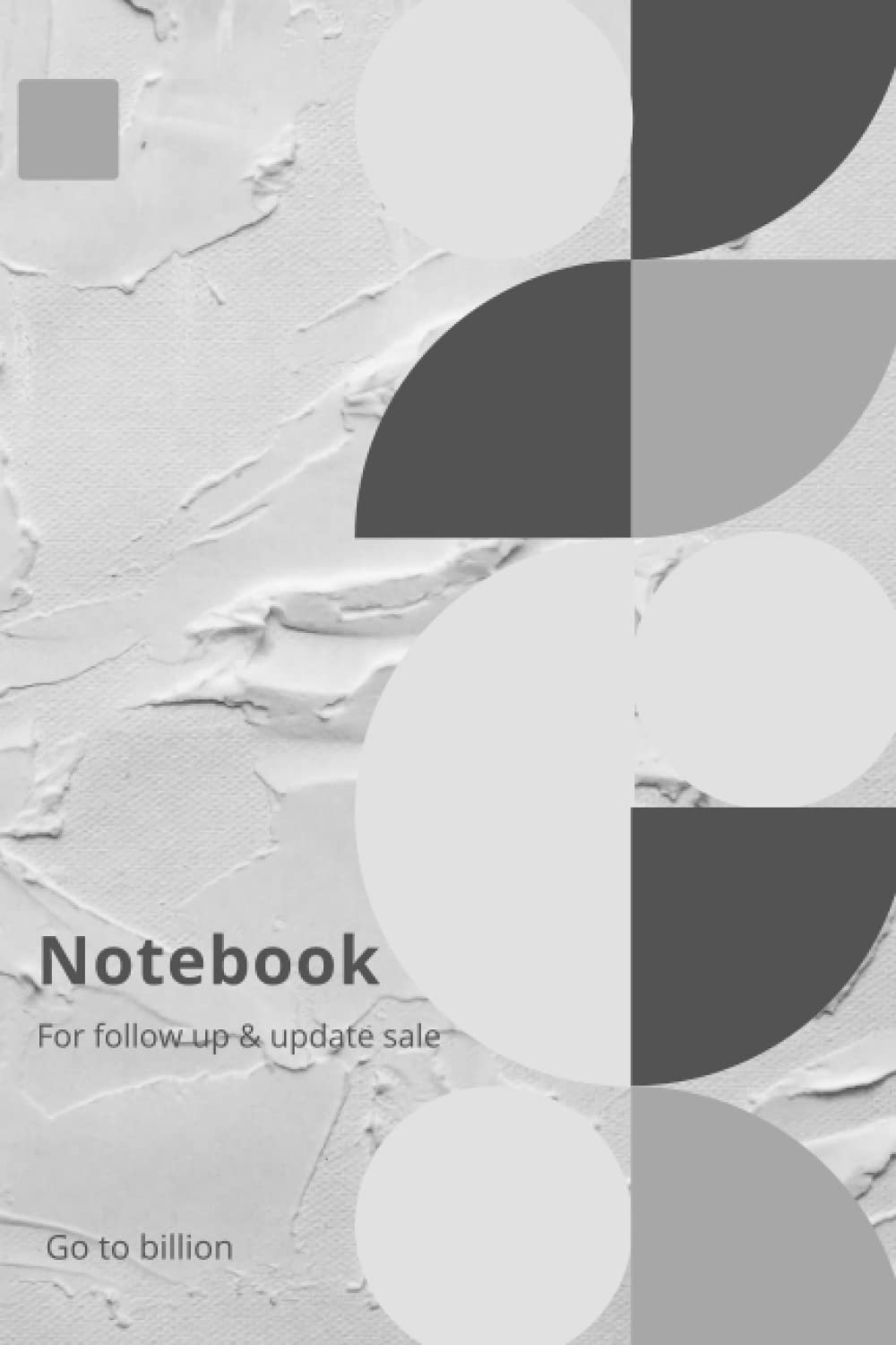 Go to Billion Sale Success Notebook: Notebook for the top salesman, easy to follow up sales record, focus on the customer with undated calendar, ... product sales Log Book opportunity tracker.