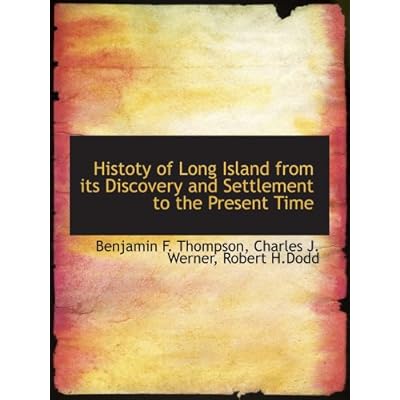 Histoty of Long Island from its Discovery and Settlement to the Present Time