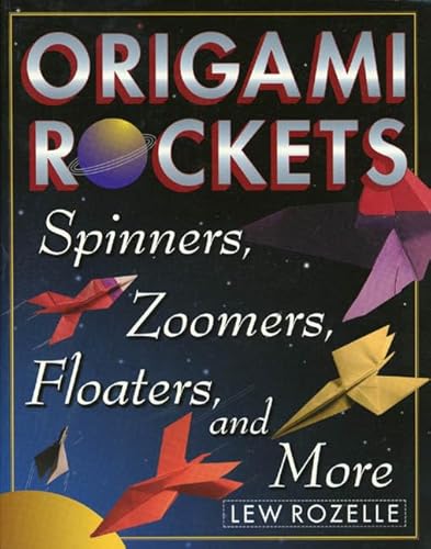 Origami Rockets: Spinners, Zoomers, Floaters, and More