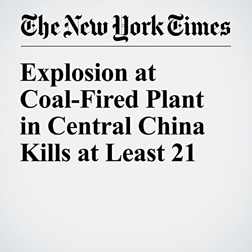 Explosion at Coal-Fired Plant in Central China Kills at Least 21 cover art