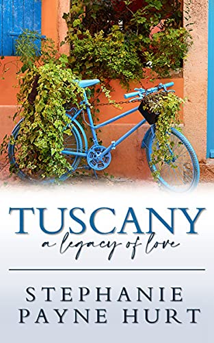 Tuscany: A Legacy of Love