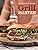 Grill Master: The Ultimate Arsenal of Back-to-Basics Recipes for the Grill (Williams-Sonoma)