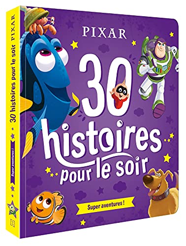 DISNEY PIXAR - 30 Histoires pour le soir - Héros et Aventures