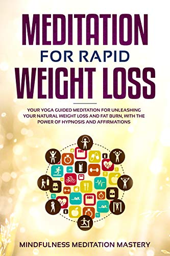 Cover of Rapid Weight Loss Meditation: Your Yoga Guided Meditation for Unleashing Your Natural Weight Loss and Fat Burn, With the Power of Hypnosis and Affirmations