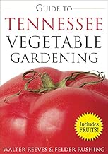 Guide to Tennessee Vegetable Gardening (Vegetable Gardening Guides)