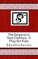 The Emperor's New Clothes: A Play for Kids 1514201828 Book Cover
