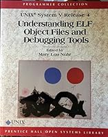 Unix System V: Understanding Elf Object Files and Debugging Tools (Programmer Collection) 0130911097 Book Cover