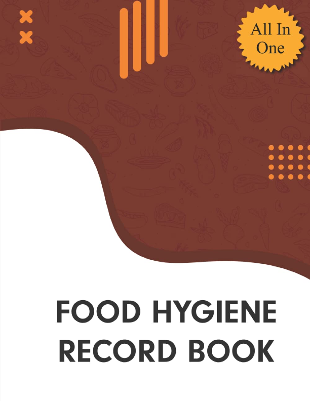 Food Hygiene Record Book: All in One Book / Food Temperature Log Book, Chicken & Meat Temperature Record Book For Commercial Kitchen And Food Businesses