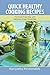 Quick Healthy Cooking Recipes: The Grain Free Way with Delicious Green Smoothies (English Edition)