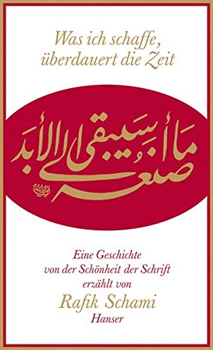 Was ich schaffe, überdauert die Zeit - Eine Geschichte von der Schönheit der Schrift Was ich schaffe, überdauert die Zeit - Eine Geschichte von der Schönheit der Schrift