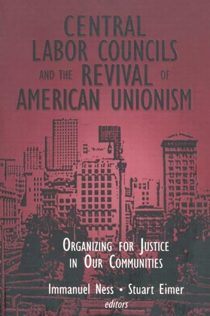 Buy Central Labor Councils and the Revival of American Unionism: Organizing for Justice in Our Communities โ BookShops.in