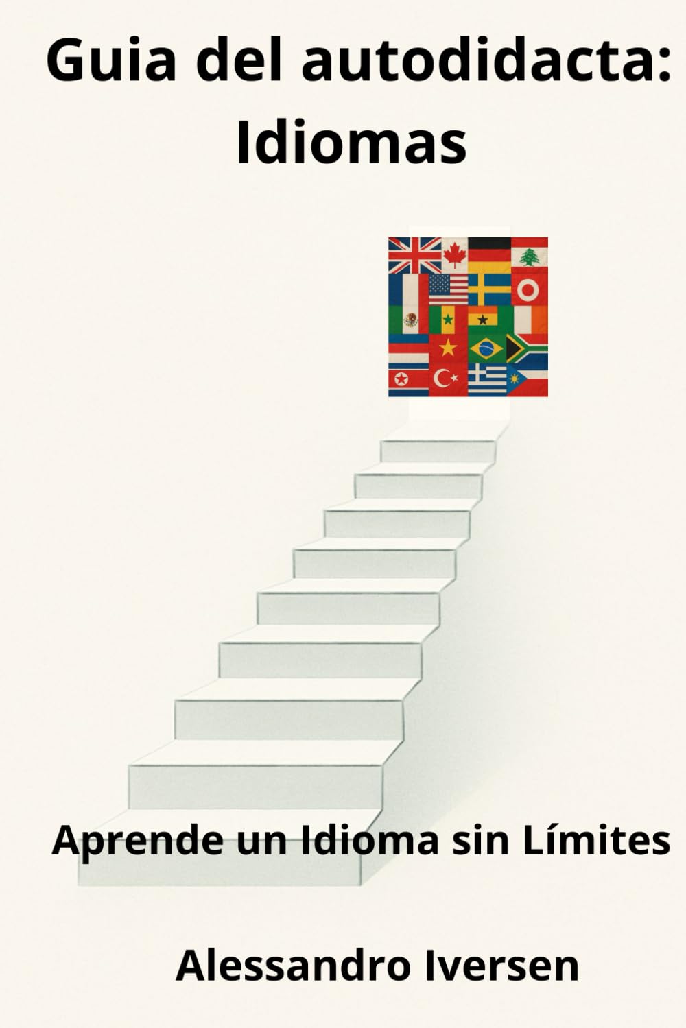 Guia del autodidacta: Idiomas: Aprende un Idioma sin Límites
