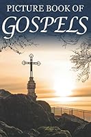 Picture Book of Gospels: For Seniors with Dementia [Large Print Bible Verse Picture Books] (Dementia Activities for Seniors- Bible Verse Picture Books) 1697849768 Book Cover