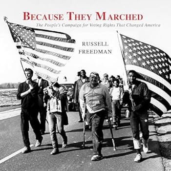 Because They Marched: The People's Campaign for Voting Rights That Changed America