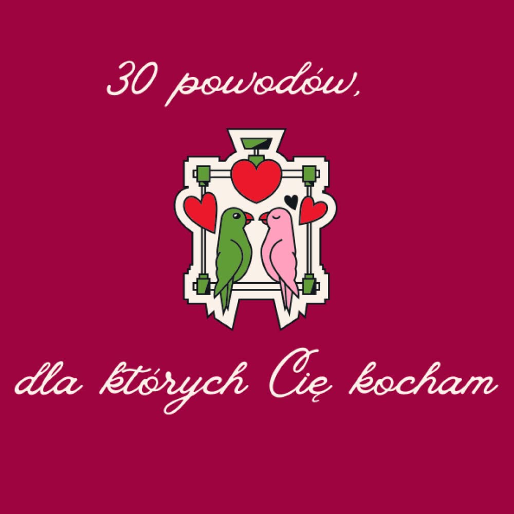 30 Powodów, dla których Cię kocham: Książka do Uzupełniania o Powody Twoich Uczuć oraz Zdjęcia. Wspaniały Prezent na Walentynki oraz Rocznice.