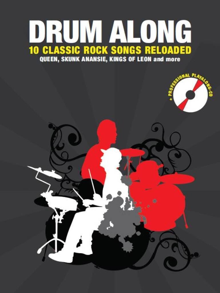 Drum Along 10 Classic Rock Songs Reloaded | Leichte Schlagzeug Noten mit CD für Anfänger Schüler Lehrer | Play-Along Buch mit Vollversion & Backing ... Queen, Skunk Anansie, Kings Of Leon And More