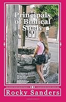 Principals of Biblical Study: For those who want to understand what God is saying in the bible. 1536811793 Book Cover