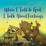 Cover of When I Talk to God, I Talk About Feelings