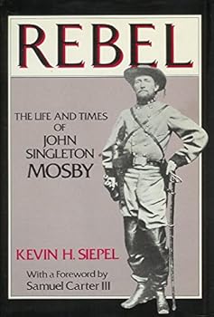 Hardcover Rebel: The Life and Times of John Singleton Mosby Book